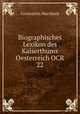 Biographisches Lexikon des Kaiserthums Oesterreich OCR 22, Constantin Wurzbach 