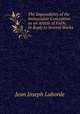 The Impossibility of the Immaculate Conception as an Article of Faith: In Reply to Several Works ., Jean Joseph Laborde 