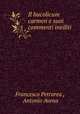 Il bucolicum carmen e suoi commenti inediti, Francesco Petrarea , Antonio Avena 