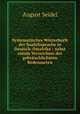 Systematisches Wrterbuch der Suahilisprache in Deutsch-Ostafrika. nebst einem Verzeichnis der gebruchlichsten Redensarten, August Seidel 