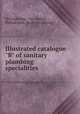 Illustrated catalogue "B" of sanitary plumbing specialities, McCambridge & co., limited, Philadelphia. [from old catalog] 