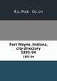 Fort Wayne, Indiana, city directory. 1893-94, R.L. Polk & Co. cn 