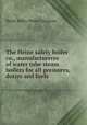 The Heine safety boiler co., manufactureres of water tube steam boilers for all pressures, duties and fuels, Heine Safety Boiler Company 