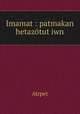 Imamat?: patmakan hetazotut?iwn, Atrpet 