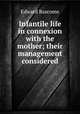 Infantile life in connexion with the mother; their management considered, Edward Bascome 