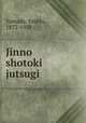 Jinno shotoki jutsugi, Yamada, Yoshio, 1873-1958 