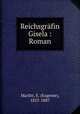 Reichsgrafin Gisela : Roman, Marlitt, E. (Eugenie), 1825-1887 