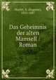 Das Geheimnis der alten Mamsell : Roman, Marlitt, E. (Eugenie), 1825-1887 