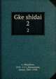 Gke shidai. 2, e, Masafusa, 1041-1111,Masamune, Atsuo, 1881-1958 