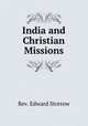 India and Christian Missions, Rev. Edward Storrow 