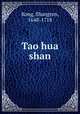 Tao hua shan, Kong, Shangren, 1648-1718 