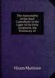 The Immortality of the Soul: Considered in the Light of the Holy Scriptures, the Testimony of ., Hiram Mattison 