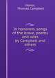In honorem, songs of the brave, poems and odes by Campbell and others., Honor, Thomas Campbell 