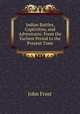 Indian Battles, Captivities, and Adventures: From the Earliest Period to the Present Time, John Frost 