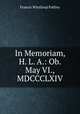 In Memoriam, H. L. A.: Ob. May VI., MDCCCLXIV., Francis Winthrop Palfrey 