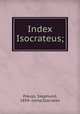 Index Isocrateus;, Preuss, Siegmund, 1854- comp,Isocrates 
