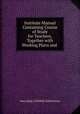 Institute Manual Containing Course of Study for Teachers, Together with Working Plans and ., Iowa Dept. of Public Instruction 