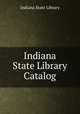 Indiana State Library Catalog, Indiana State Library 