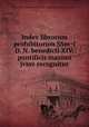 Index librorum prohibitorum SSm?i D. N. benedicti XIV. pontificis maximi jvssv recognitus, Pre-1801 Imprint Collection (Library of Congress) DLC 
