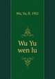 Wu Yu wen lu, Wu, Yu, fl. 1921 