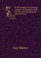 In the Louisiana Lowlands: A Sketch of Plantation Life, Fishing and Camping Just After the Civil ., Fred Mather 