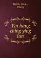 Yin hang ching ying lun, Hsieh, Lin,Li, Cheng 