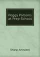Peggy Parsons at Prep School, Sharp, Annabel 