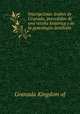 Inscripciones arabes de Granada, precedidas de una resena historica y de la genealogia detallada ., Granada Kingdom of 