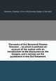 The works of the Reverend Thomas Townson . : to which is prefixed an account of the author with an introduction to the discourses on the Gospels, and a sermon on the quotations in the Old Testament, Townson, Thomas, 1715-1792,Churton, Ralph, 1754-1831 
