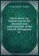 Initia sacra: or, Instruction in the doctrine and constitutionh of the Church of England; to ., Geldart John E . Riadore 