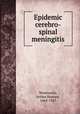 Epidemic cerebro-spinal meningitis, Wentworth, Arthur Howard, 1864-1947 
