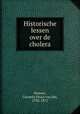 Historische lessen over de cholera, Hoeven, Cornelis Pruys van der, 1792-1871 