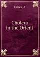 Cholera in the Orient, A. Cricca 