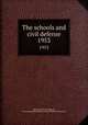 The schools and civil defense. 1953, Spencer, Charles E,Moore, Annie Ray,North Carolina. Dept. of Public Instruction 