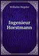 Ingenieur Horstmann, Wilhelm Hegeler 