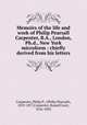 Memoirs of the life and work of Philip Pearsall Carpenter, B.A., London, Ph.d., New York microform : chiefly derived from his letters, Carpenter, Philip P., (Philip Pearsall), 1819-1877,Carpenter, Russell Lant, 1816-1892 