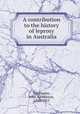 A contribution to the history of leprosy in Australia, Thompson, John Ashburton, 1848-1915 
