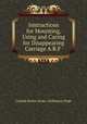 Instructions for Mounting, Using and Caring for Disappearing Carriage A.R.F ., United States Army. Ordnance Dept 