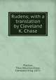 Rudens; with a translation by Cleveland K. Chase, Plautus, Titus Maccius,Chase, Cleveland King, 1871- 