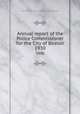 Annual report of the Police Commissioner for the City of Boston. 1930, Boston (Mass.). Office of the Police Commissioner 
