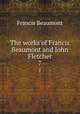 The works of Francis Beaumont and John Fletcher. 7, Beaumont, Francis, 1584-1616 