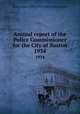 Annual report of the Police Commissioner for the City of Boston. 1934, Boston (Mass.). Office of the Police Commissioner 