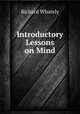 Introductory Lessons on Mind, Richard Whately 