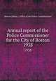 Annual report of the Police Commissioner for the City of Boston. 1938, Boston (Mass.). Office of the Police Commissioner 