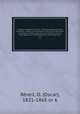 Le Regne vegetal; divise en: Traite de botanique, Flore medicale, usuelle et industrielle, Horticulture theorique et pratique, Plantes agricoles et forestieres, Histoire biographique et bibliographique de la botanique, Oscar Reveil 