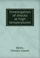 Investigation of shocks at high temperatures, Beers, Charles Joseph 