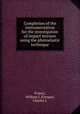 Completion of the instrumentation for the investigation of impact stresses using the photoelastic technique, Francy, William J.;Forquer, Charles J. 