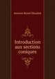 Introduction aux sections coniques, Antoine Renee Maudiut 