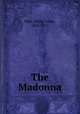 The Madonna, Hale, Philip Leslie, 1865-1931 