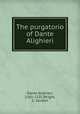 The purgatorio of Dante Alighieri, Dante Alighieri, 1265-1321,Wright, C. Gordon 